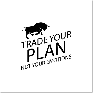 Trader - Trade your plan not your emotions Posters and Art